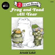 Frog and Toad All Year: I Can Read! Beginning Reading Level 2