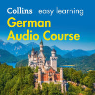 Easy Learning German Audio Course: Language Learning the easy way with Collins (Collins Easy Learning Audio Course)