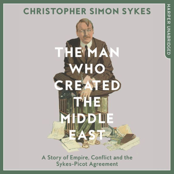 The Man Who Created the Middle East