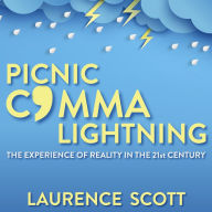 Picnic Comma Lightning: The Experience of Reality in the Twenty-First Century