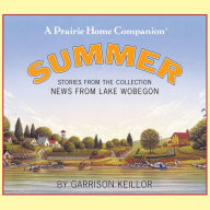 News from Lake Wobegon: Summer: Stories From The Collection News From The Lake Wobegon