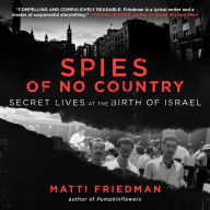 Spies of No Country: Secret Lives at the Birth of Israel