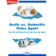 Arctic vs. Antarctic: Poles Apart: Use the cold facts to tell one from the other.