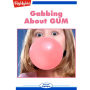 Gabbing About GUM