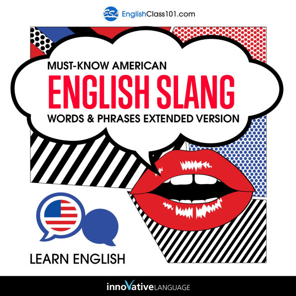 Learn English: Must-Know American English Slang Words & Phrases: Extended Version