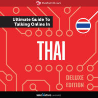 Learn Thai: The Ultimate Guide to Talking Online in Thai: Deluxe Edition