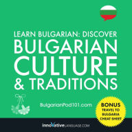 Learn Bulgarian: Discover Bulgarian Culture & Traditions: Bonus: Travel to Bulgaria Cheat Sheet