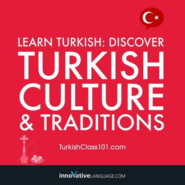 Learn Turkish: Discover Turkish Culture & Traditions: Bonus: Travel to Turkey Cheat Sheet