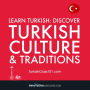 Learn Turkish: Discover Turkish Culture & Traditions: Bonus: Travel to Turkey Cheat Sheet