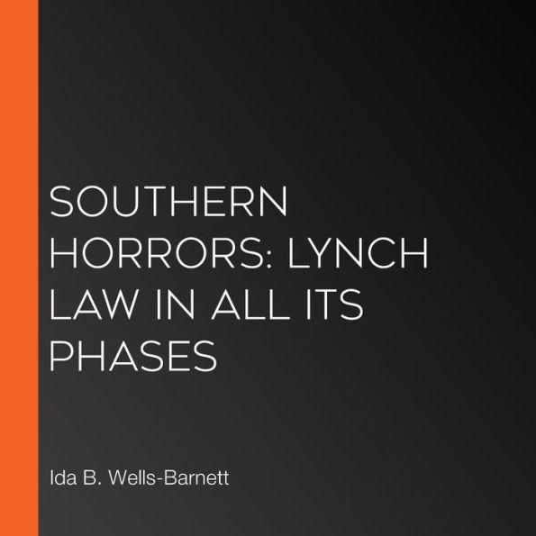 Southern Horrors: Lynch Law In All Its Phases