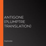 Antigone (Plumptre Translation)