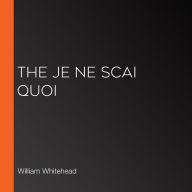 The Je Ne Scai Quoi
