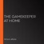 The Gamekeeper at Home