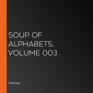 Soup of Alphabets, Volume 003