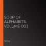 Soup of Alphabets, Volume 003