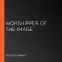 Worshipper of the Image