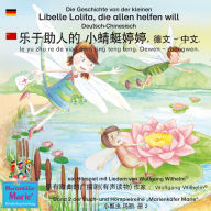 Die Geschichte von der kleinen Libelle Lolita, die allen helfen will. Deutsch-Chinesisch. / ¿¿¿¿¿ ¿¿¿¿¿. ¿¿ - ¿¿. le yu zhu re de xiao qing ting teng teng. Dewen - zhongwen.: Band 2 der Buch- und Hörspielreihe 