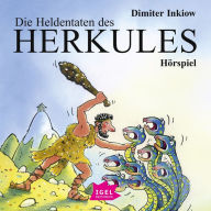 Die Heldentaten des Herkules. Hörspiel (Abridged)