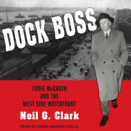 Dock Boss: Eddie McGrath and the West Side Waterfront