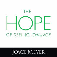 The Hope of Seeing Change