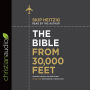 The Bible from 30,000 Feet: Soaring Through the Scriptures in One Year from Genesis to Revelation (Abridged)