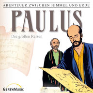 29: Paulus - Die großen Reisen: Abenteuer zwischen Himmel und Erde (Abridged)