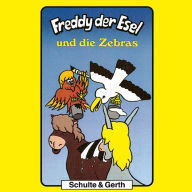 11: Freddy und die Zebras: Freddy der Esel - Ein musikalisches Hörspiel (Abridged)