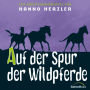 01: Auf der Spur der Wildpferde (Abridged)