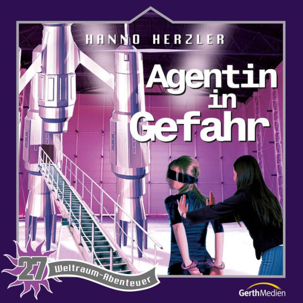 27: Agentin in Gefahr: Weltraum-Abenteuer (Abridged)