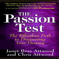 The Passion Test: The Effortless Path to Discovering Your Destiny