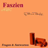 Faszien ABC: Fragen & Antworten