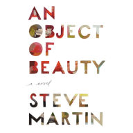 An Object of Beauty: A Novel