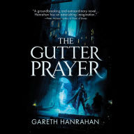 The Gutter Prayer (Black Iron Legacy Series #1)