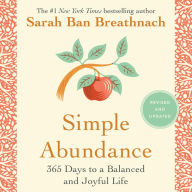 Simple Abundance: 365 Days to a Balanced and Joyful Life