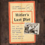 Hitler's Last Plot: The 139 VIP Hostages Selected for Death in the Final Days of World War II