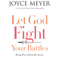 Let God Fight Your Battles: Being Peaceful in the Storm