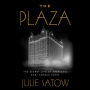 The Plaza: The Secret Life of America's Most Famous Hotel
