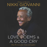 Nikki Giovanni: Love Poems & A Good Cry: What We Learn From Tears and Laughter