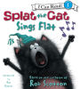 Splat the Cat: Splat the Cat Sings Flat