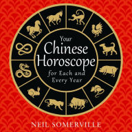 Your Chinese Horoscope for Each and Every Year