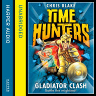 Gladiator Clash (Time Hunters, Book 1)