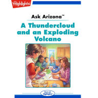 Ask Arizona: A Thundercloud and an Exploding Volcano: Read with Highlights