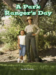 A Park Ranger's Day: Voices Leveled Library Readers