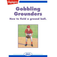 Gobbling Grounders