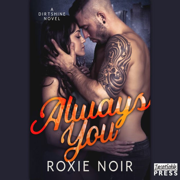 Always You: Dirtshine Book 2