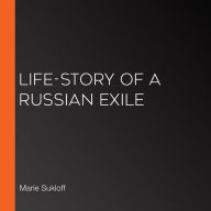 Life-Story of a Russian Exile