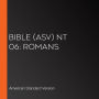 Bible (ASV) NT 06: Romans