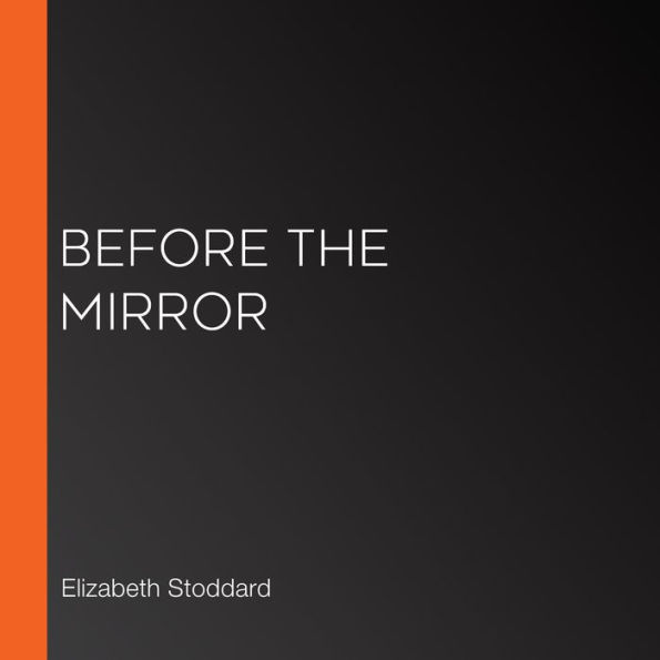 Before the Mirror