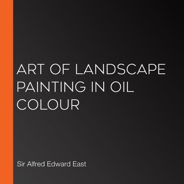 Art of Landscape Painting in Oil Colour