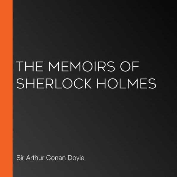 The Memoirs of Sherlock Holmes